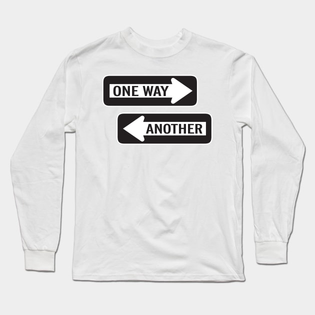 One Way or Another Long Sleeve T-Shirt by AmuseThings